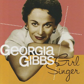 Georgia Gibbs (Ooh-Oo, Ooh-Oo, Ooh-Oo) What You Do to Me
