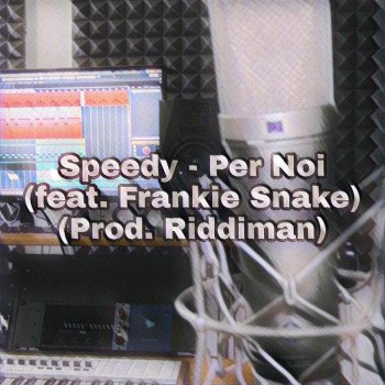 Speedy Per Noi (feat. Frankie Snake)