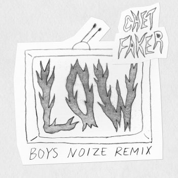Chet Faker feat. Boys Noize Low (Boys Noize Remix)