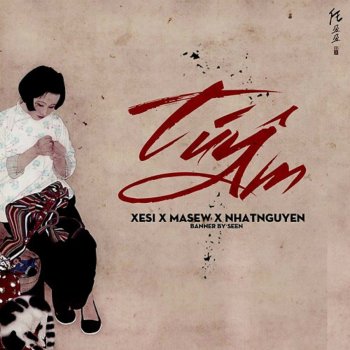 Xesi feat. Masew Nhat Nguyen Tuy Am