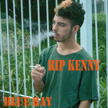 RIP Kenny Blue Ray