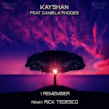 Kayshan feat. Daniela Rhodes & Rick Tedesco I Remember - Rick Tedesco Remix