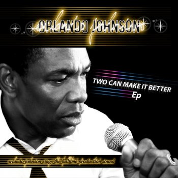 Orlando Johnson Two Can Make It Better (Extended)