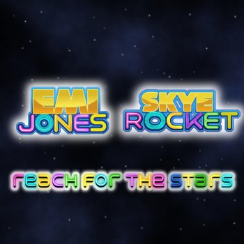 Emi Jones feat. Skye Rocket & Jesse Pajamas Reach for the Stars