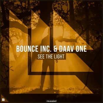 Bounce Inc feat. Daav One & Revealed Recordings See the Light