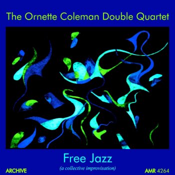 The Ornette Coleman Double Quartet Free Jazz