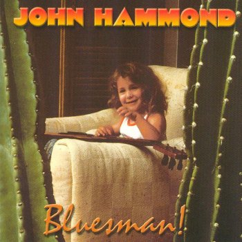 John Hammond They Call It Stormy Monday (But Tuesday Is Just as Bad)