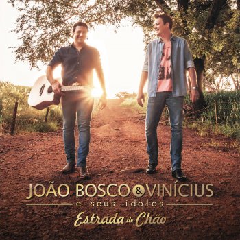 João Bosco & Vinicius & Sergio Reis Estrada De Chão