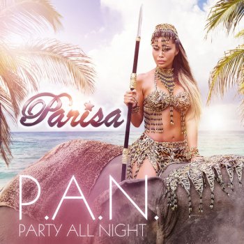 Parisa P.A.N. "Party All Night"