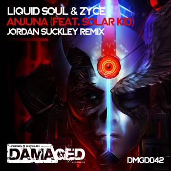 Liquid Soul feat. Zyce & Solar Kid Anjuna (Jordan Suckley Remix)