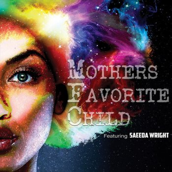 Mothers Favorite Child feat. Morris Alan & Saeeda Wright Until Now (feat. Saeeda Wright & Morris Alan)