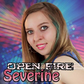 Severine Open Fire