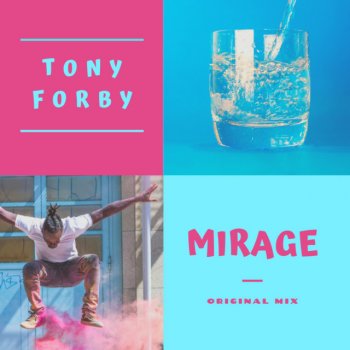 Tony Forby Mirage - Original mix
