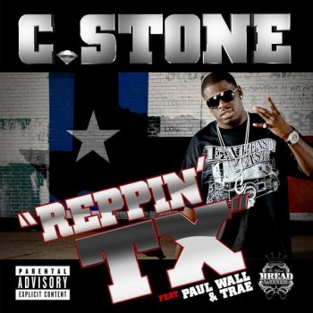 C.Stone Reppin' Tx (Clean) (feat. Paul Wall & Trae)