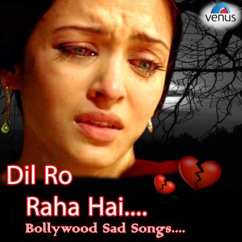 Unknown feat. Various Artists Dil Ro Raha Hai Mera (From "Return of Aashiqui")