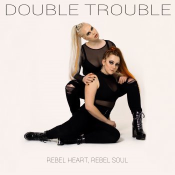 Double Trouble Rebel Heart, Rebel Soul