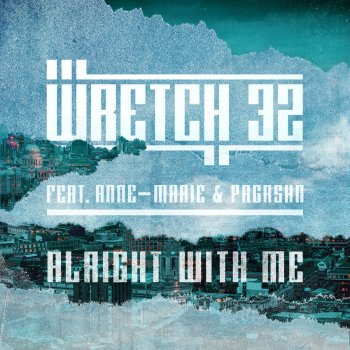 Wretch 32 feat. Anne-Marie & PRGRSHN Alright With Me