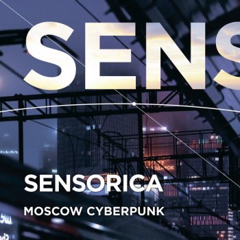 Sensorica Moscow Cyberpunk