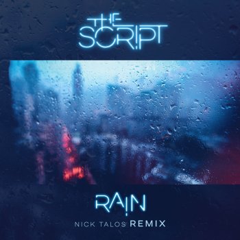 The Script Rain (Nick Talos Remix)