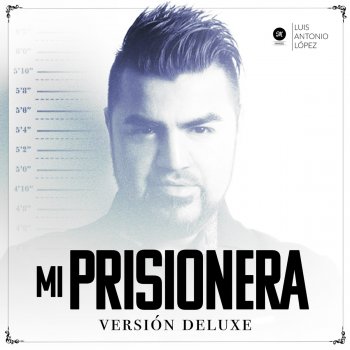 El Mimoso Luis Antonio López Mi Prisionera (Versión Deluxe)
