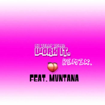 Mvntana feat. Dj Telly Tellz Work It - Remix
