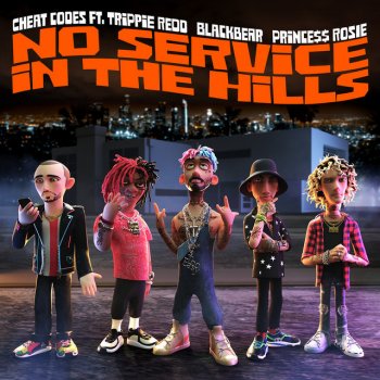 Cheat Codes feat. blackbear, PRINCE$$ ROSIE & Trippie Redd No Service In The Hills (feat. Trippie Redd, Blackbear, PRINCE$$ ROSIE)