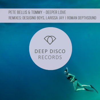 Pete Bellis & Tommy Deeper Love