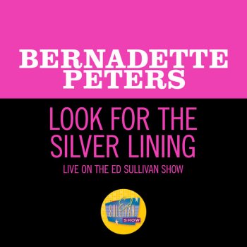 Bernadette Peters Look For The Silver Lining - Live On The Ed Sullivan Show, January 17, 1971