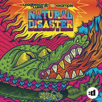 Laidback Luke feat. Example Natural Disaster (Laidback Luke Vocal Dub) [Laidback Luke vs. Example]