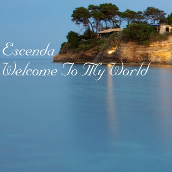 Escenda Welcome to My World - Dub Mix