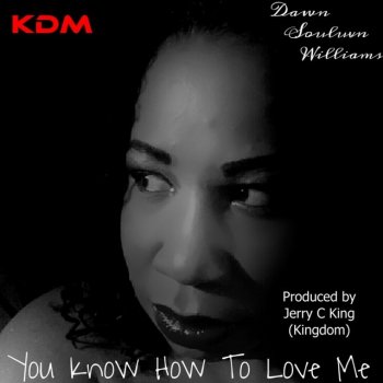 Dawn Souluvn Williams You Know How to Love Me (Virgo E.S.P. Original Mix)