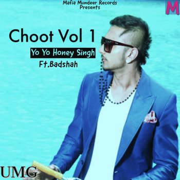 Yo Yo Honey Singh feat. Badshah Choot, Vol. 1