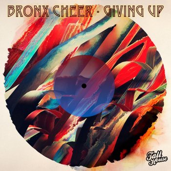 Bronx Cheer Giving Up - Chilled Mix