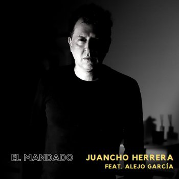 Juancho Herrera feat. Alejo García El Mandado (feat. Alejo García)