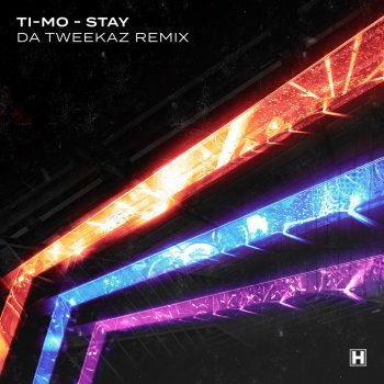 Ti-Mo Stay (Da Tweekaz Remix Edit)