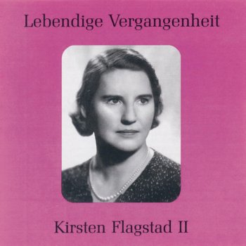 Kirsten Flagstad D. 777: Lachen und Weinen