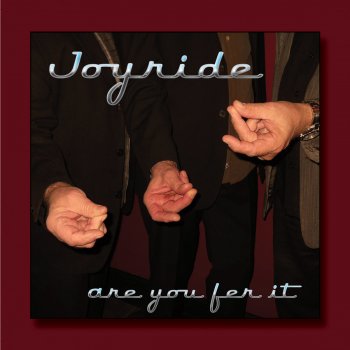 Joyride Is You Is or Is You Ain't My Baby