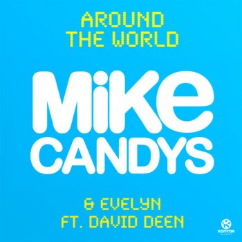 Mike Candys & Evelyn feat. David Deen Around The World - Radio Mix