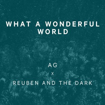 Reuben And The Dark What a Wonderful World