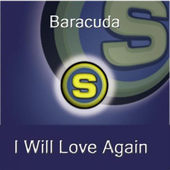 Baracuda I Will Love Again - Radio Version