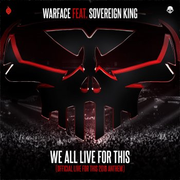 Warface feat. Sovereign King We All Live for This (Official Live for This 2018 Anthem)