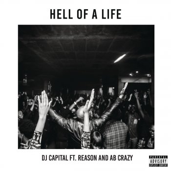 DJ Capital, Reason & AB Crazy Hell of a Life