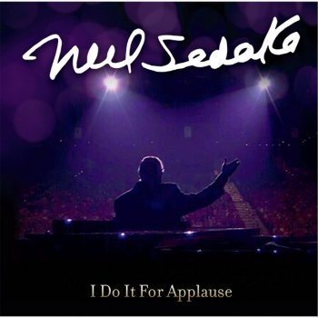 Neil Sedaka I Do It for Applause