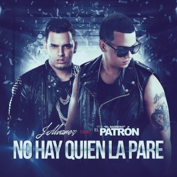 J Alvarez feat. Tito "El Bambino" El Patrón No Hay Quien la Pare