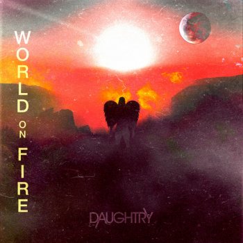 Daughtry World On Fire
