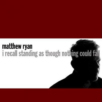 Matthew Ryan I Still Believe In You (Featuring Olly Knights of Turin Brakes)