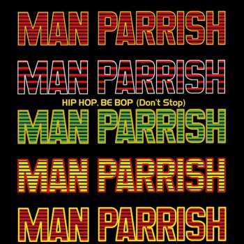 Man Parrish Hip Hop, Be Bop (Don't Stop) (Special Disconet remix)