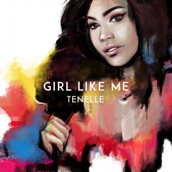 Tenelle Girl Like Me