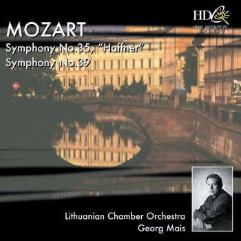 Lithuanian Chamber Orchestra Symphony No.35 In D Major, Haffner, K. 385 : IV. Finale. Presto