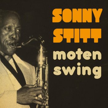 Sonny Stitt Moten Swing